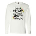 thumbnail image 1 of Inktastic Happy Birthday To The Sweetest Mom In The World Long Sleeve T-Shirt, 1 of 5
