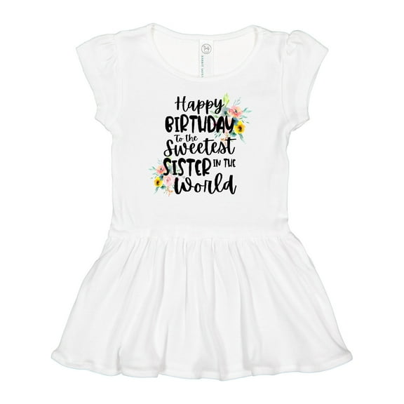 Inktastic Happy Birthday To The Sweetest Sister In The World Girls Baby Dress