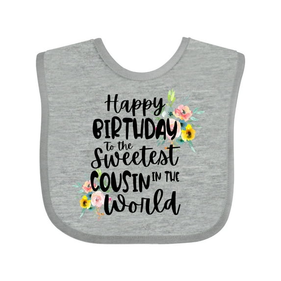 Inktastic Happy Birthday to the Sweetest Cousin in the World Girls Baby Bib
