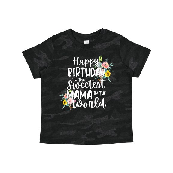 Inktastic Happy Birthday to the Sweetest Mama in the World Girls Toddler T-Shirt