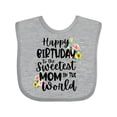 thumbnail image 1 of Inktastic Happy Birthday to the Sweetest Mom in the World Girls Baby Bib, 1 of 4