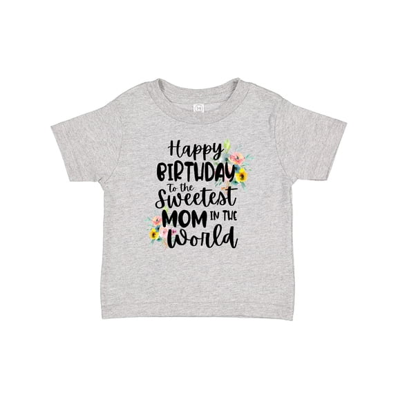 Inktastic Happy Birthday to the Sweetest Mom in the World Girls Baby T-Shirt