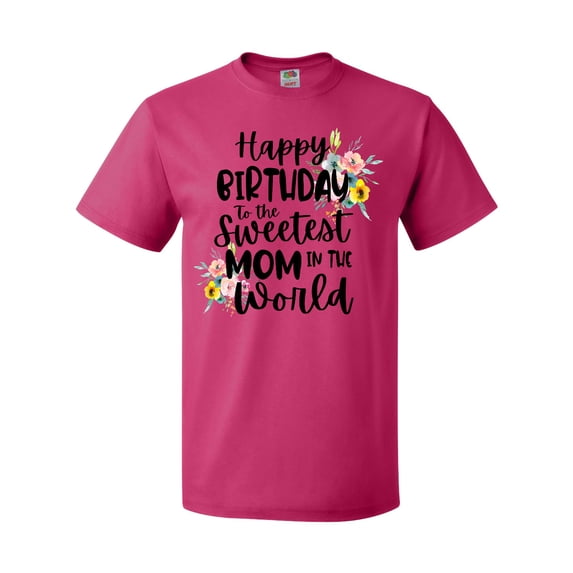 Inktastic Happy Birthday to the Sweetest Mom in the World T-Shirt
