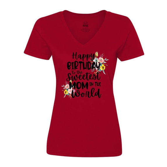 Inktastic Happy Birthday to the Sweetest Mom in the World Women's V-Neck T-Shirt