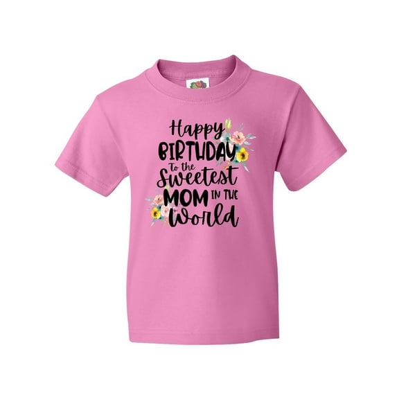 Inktastic Happy Birthday to the Sweetest Mom in the World Youth T-Shirt