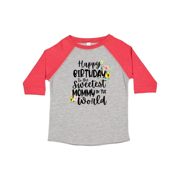 Inktastic Happy Birthday to the Sweetest Mommy in the World Girls Toddler T-Shirt