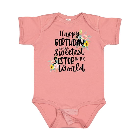 Inktastic Happy Birthday to the Sweetest Sister in the World Girls Baby Bodysuit