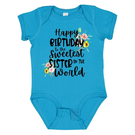 Inktastic Happy Birthday to the Sweetest Sister in the World Girls Baby Bodysuit