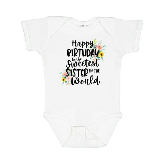 Inktastic Happy Birthday to the Sweetest Sister in the World Girls Baby Bodysuit