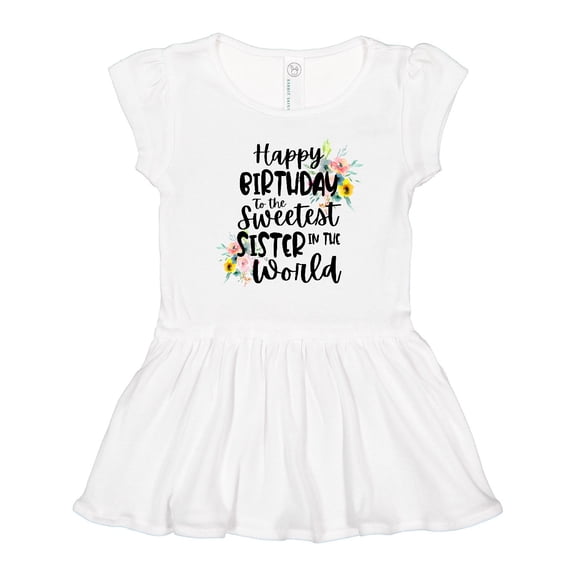 Inktastic Happy Birthday to the Sweetest Sister in the World Girls Toddler Dress