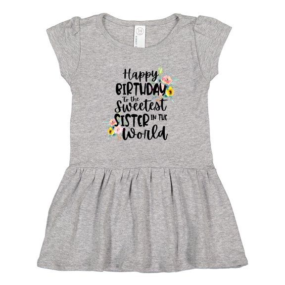 Inktastic Happy Birthday to the Sweetest Sister in the World Girls Toddler Dress