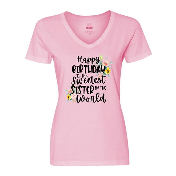 Inktastic Happy Birthday to the Sweetest Sister in the World Women's V-Neck T-Shirt