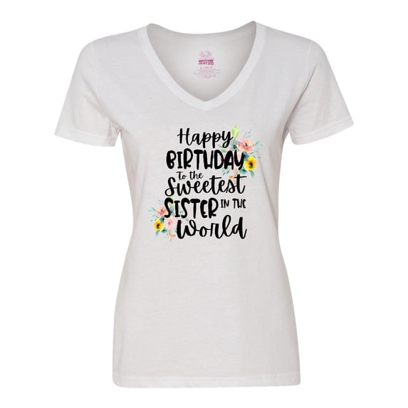 Inktastic Happy Birthday to the Sweetest Sister in the World Women's V-Neck T-Shirt