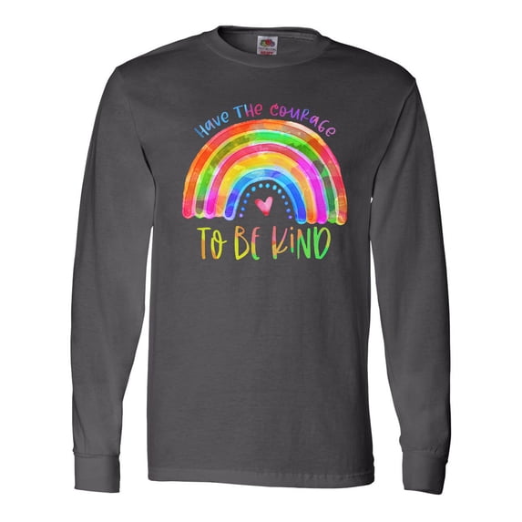 Inktastic Have the Courage to Be Kind Watercolor Rainbow Long Sleeve T-Shirt