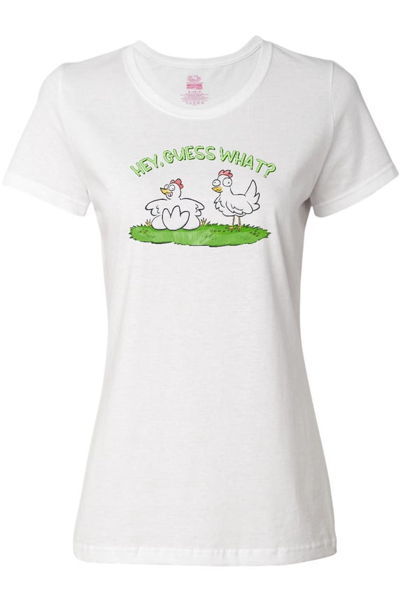 Hey, Guess What? Chicken Butt Women's T-Shirt