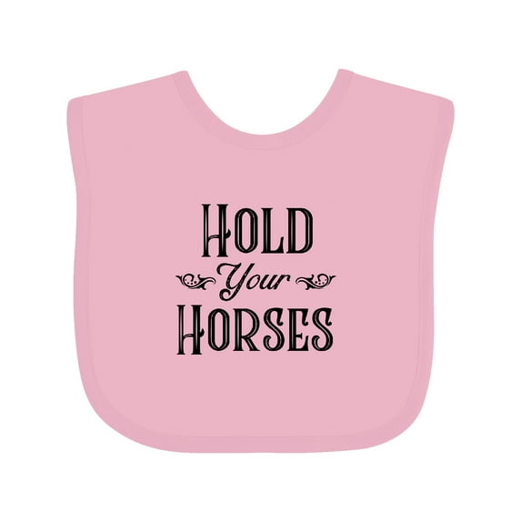 Inktastic Hold Your Horses Boys or Girls Baby Bib
