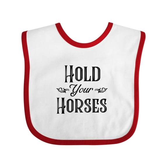 Inktastic Hold Your Horses Boys or Girls Baby Bib