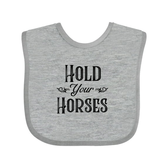 Inktastic Hold Your Horses Boys or Girls Baby Bib