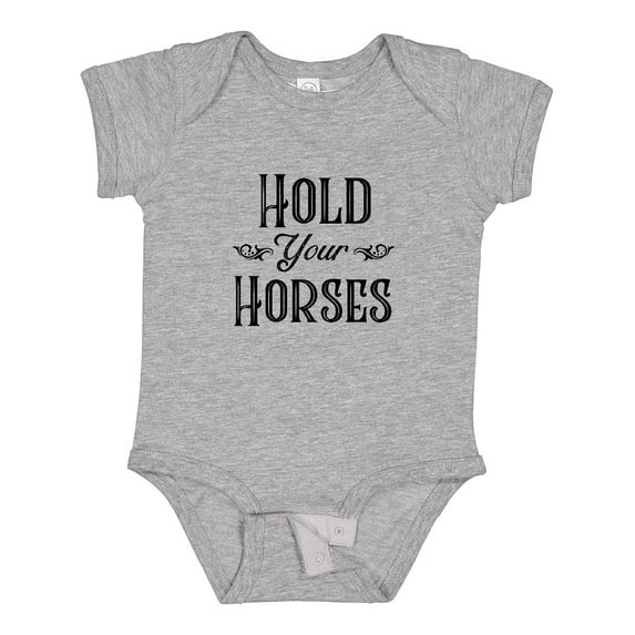 Inktastic Hold Your Horses Boys or Girls Baby Bodysuit