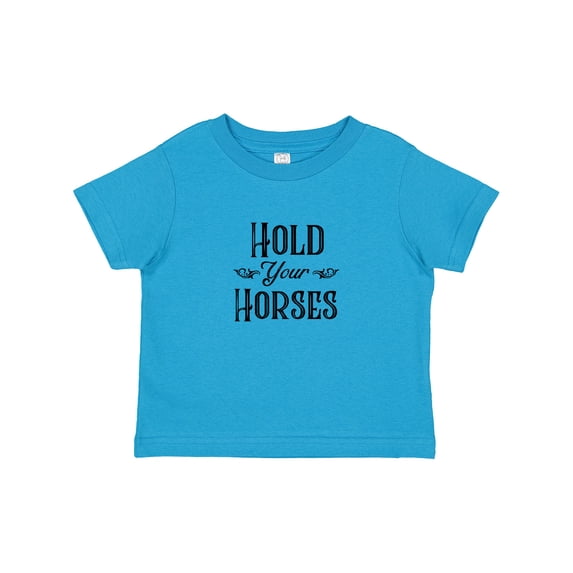 Inktastic Hold Your Horses Boys or Girls Baby T-Shirt