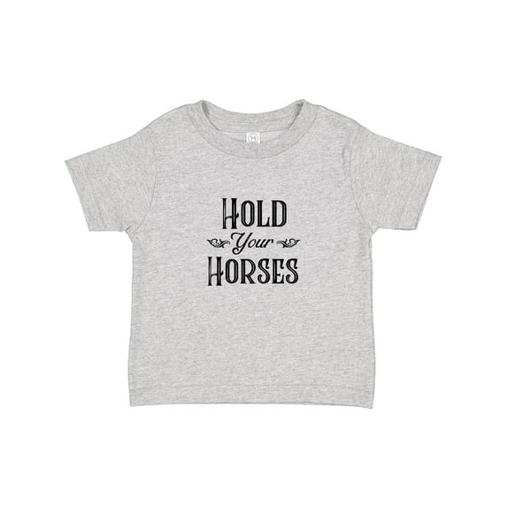 Inktastic Hold Your Horses Boys or Girls Baby T-Shirt