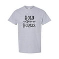 thumbnail image 1 of Inktastic Hold Your Horses T-Shirt, 1 of 5