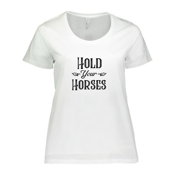 Inktastic Hold Your Horses Women's Plus Size T-Shirt