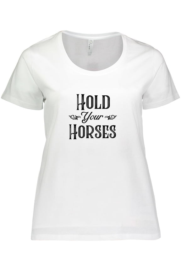 Hold Your Horses Women's Plus Size T-Shirt