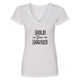 thumbnail image 1 of Inktastic Hold Your Horses Women's V-Neck T-Shirt, 1 of 5