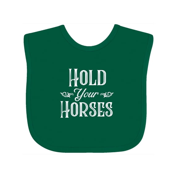 Inktastic Hold Your Horses in White Boys or Girls Baby Bib