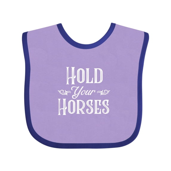 Inktastic Hold Your Horses in White Boys or Girls Baby Bib