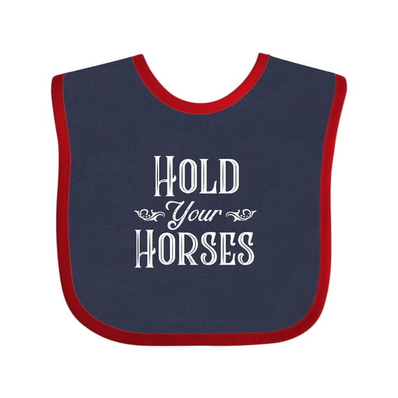Inktastic Hold Your Horses in White Boys or Girls Baby Bib