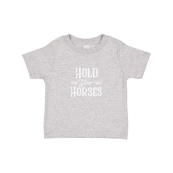 Inktastic Hold Your Horses in White Boys or Girls Baby T-Shirt