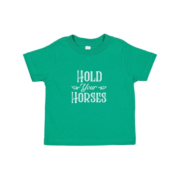 Inktastic Hold Your Horses in White Boys or Girls Toddler T-Shirt