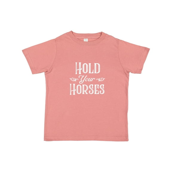 Inktastic Hold Your Horses in White Boys or Girls Toddler T-Shirt
