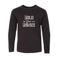 thumbnail image 1 of Inktastic Hold Your Horses in White Long Sleeve Youth T-Shirt, 1 of 5
