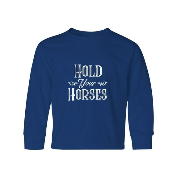 Inktastic Hold Your Horses in White Long Sleeve Youth T-Shirt