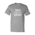 thumbnail image 1 of Inktastic Hold Your Horses in White T-Shirt, 1 of 5