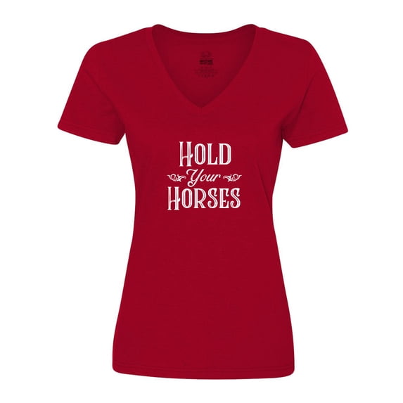 Inktastic Hold Your Horses in White Women's V-Neck T-Shirt