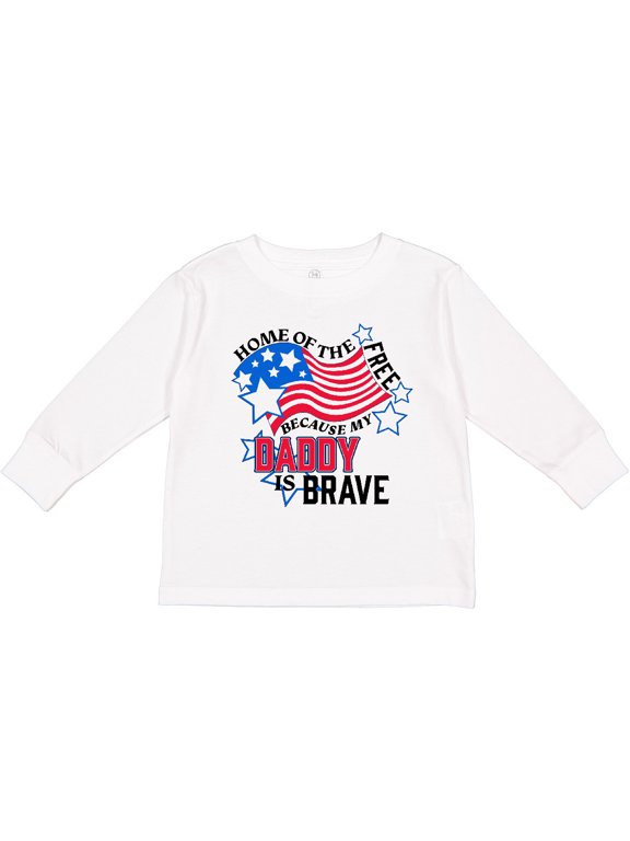Home of the Free Because My Daddy is Brave Boys or Girls Long Sleeve Toddler T-Shirt