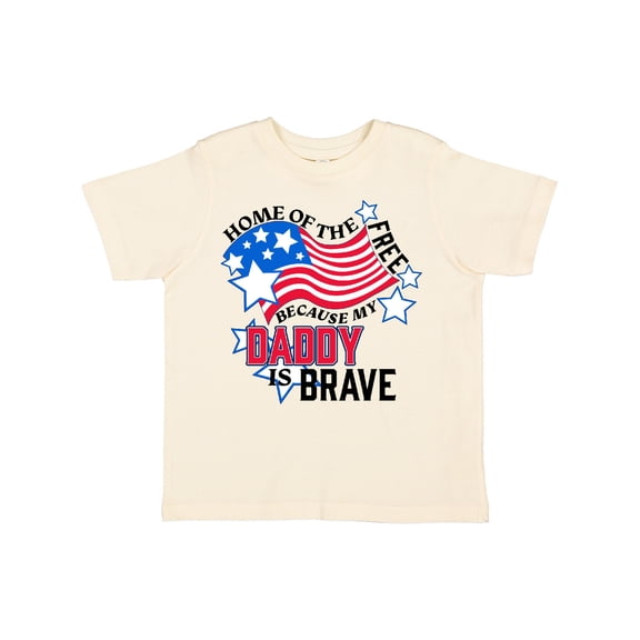 Inktastic Home of the Free Because My Daddy is Brave Boys or Girls Toddler T-Shirt