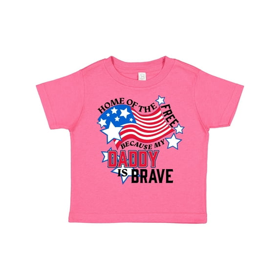 Inktastic Home of the Free Because My Daddy is Brave Boys or Girls Toddler T-Shirt