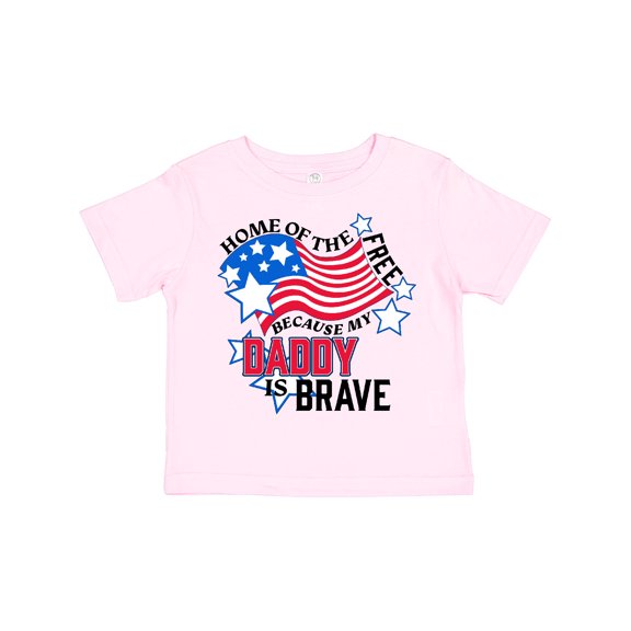 Inktastic Home of the Free Because My Daddy is Brave Boys or Girls Toddler T-Shirt