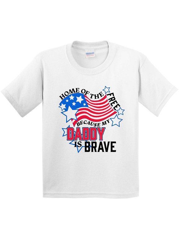 Home of the Free Because My Daddy is Brave Youth T-Shirt