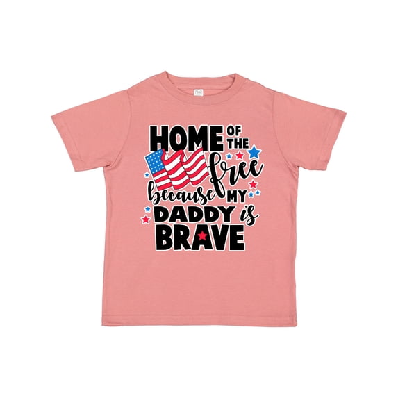Inktastic Home of the Free Because My Daddy is Brave with Flag Boys or Girls Toddler T-Shirt