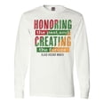 thumbnail image 1 of Inktastic Honoring the Past and Creating the Future Black History Long Sleeve T-Shirt, 1 of 5