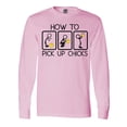 thumbnail image 1 of Inktastic How to Pick Up Chicks Funny Long Sleeve T-Shirt, 1 of 5