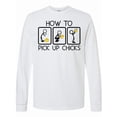 thumbnail image 1 of Inktastic How to Pick Up Chicks Funny Long Sleeve T-Shirt, 1 of 5