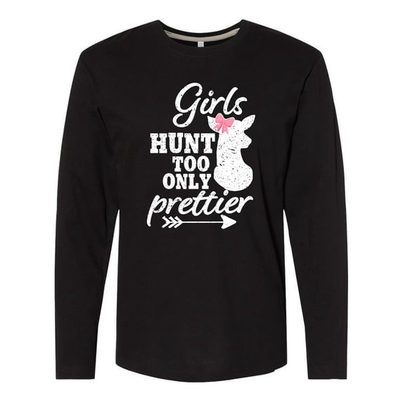 Inktastic Hunting Girls Hunt Too Only Prettier with Doe and Arrow Long Sleeve T-Shirt