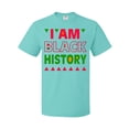 thumbnail image 1 of Inktastic I Am Black History T-Shirt, 1 of 5
